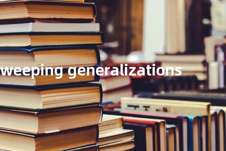 sweeping generalizations单词图解，单词释义场景配图