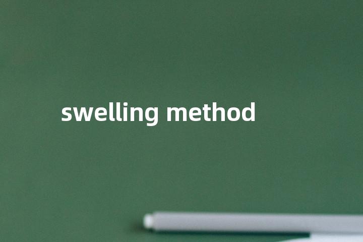 swelling method单词图解，单词释义场景配图