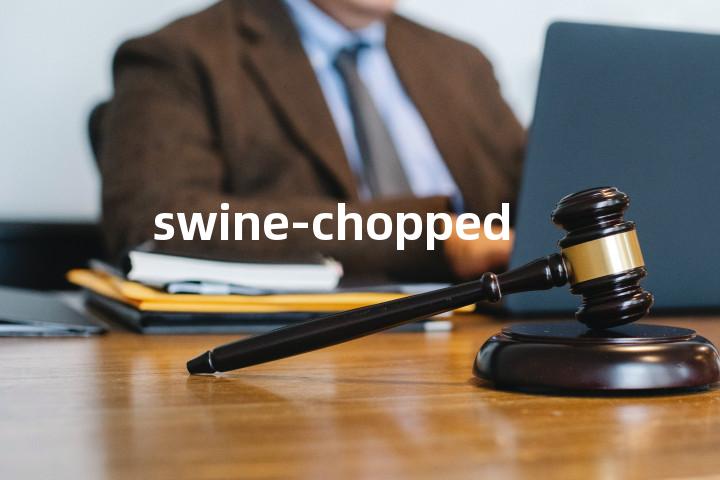 swine-chopped单词图解，单词释义场景配图