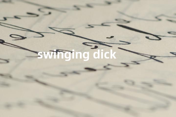 swinging dick单词图解，单词释义场景配图