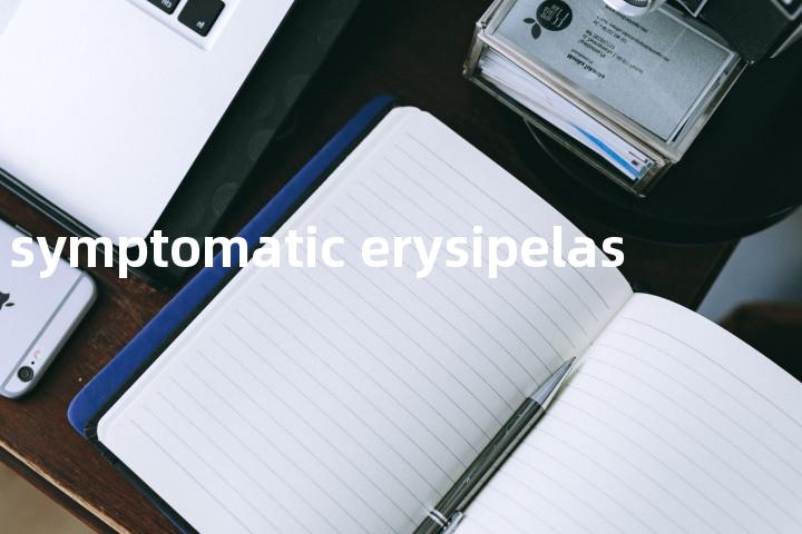 symptomatic erysipelas单词图解，单词释义场景配图