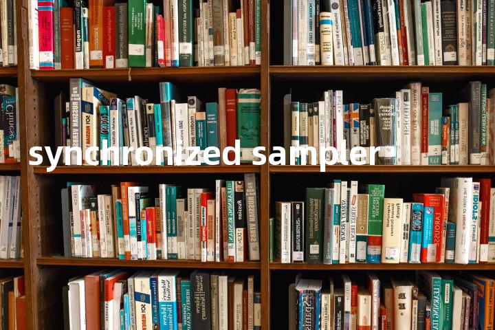 synchronized sampler单词图解，单词释义场景配图