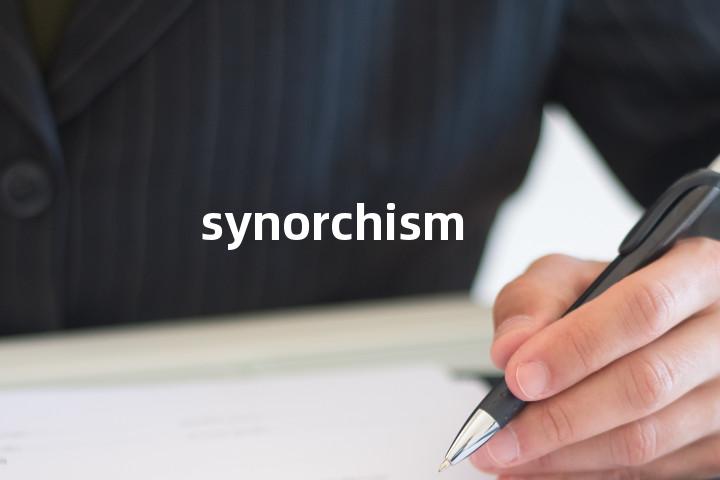 synorchism单词图解，单词释义场景配图