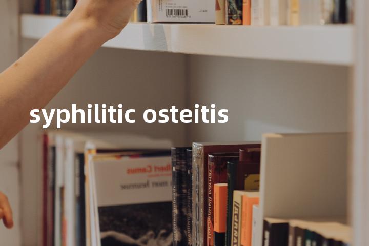 syphilitic osteitis单词图解，单词释义场景配图