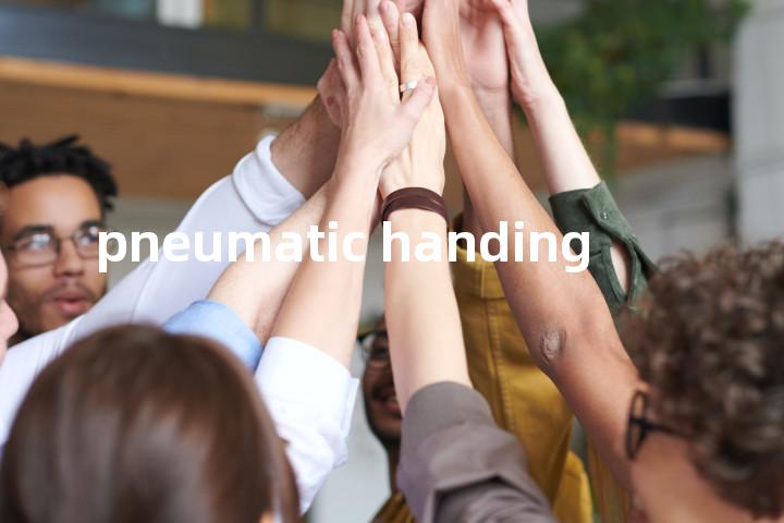 pneumatic handing单词图解，单词释义场景配图