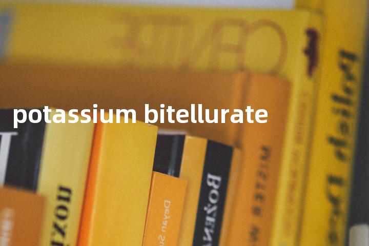 potassium bitellurate单词图解，单词释义场景配图