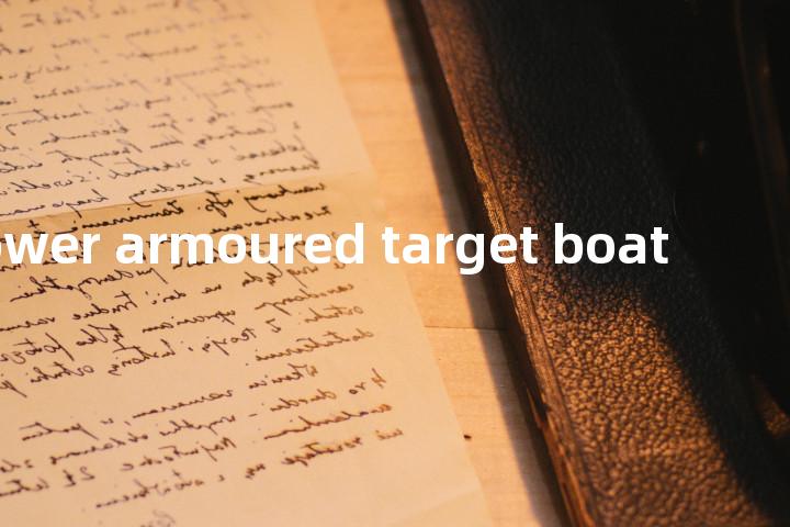power armoured target boat单词图解，单词释义场景配图