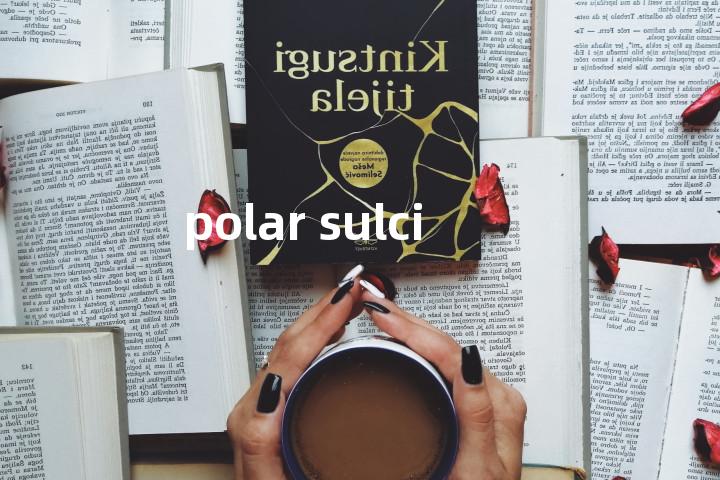 polar sulci单词图解，单词释义场景配图