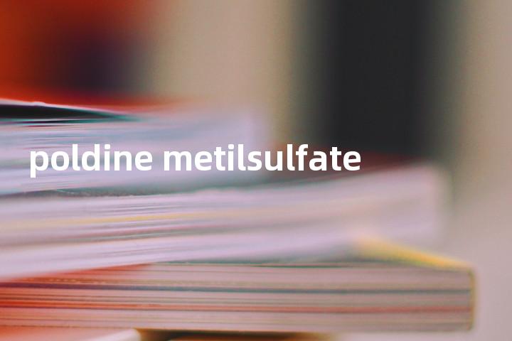 poldine metilsulfate单词图解，单词释义场景配图