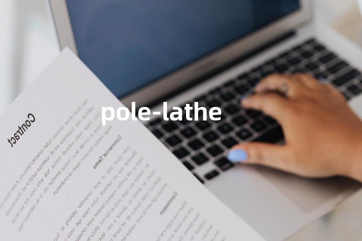 pole-lathe单词图解，单词释义场景配图