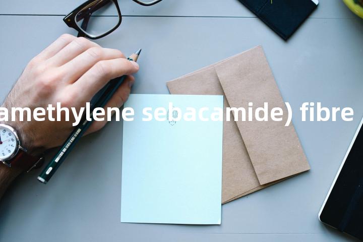 poly(hexamethylene sebacamide) fibre单词图解，单词释义场景配图