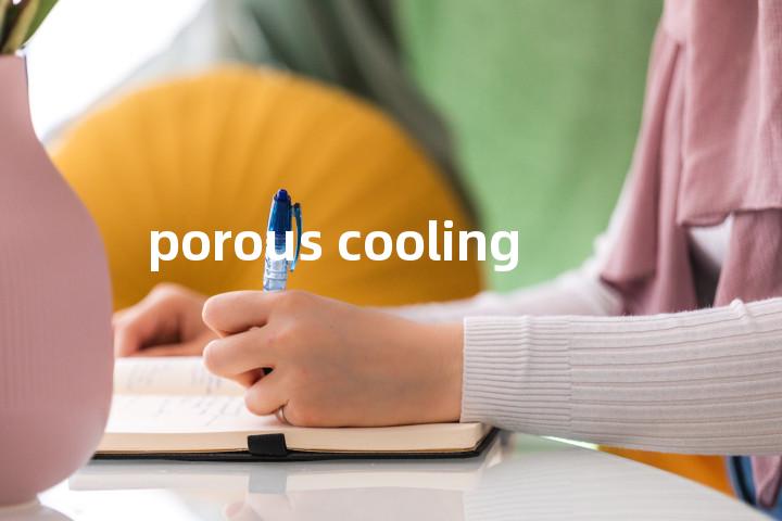 porous cooling单词图解，单词释义场景配图