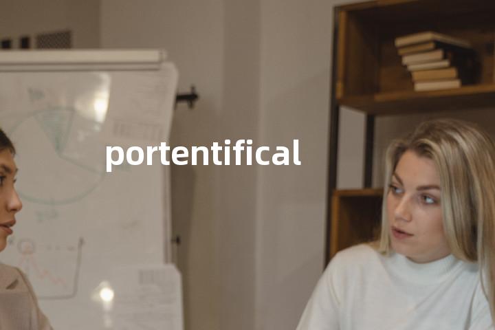 portentifical单词图解，单词释义场景配图