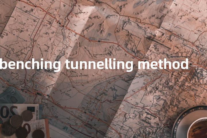 positive benching tunnelling method单词图解，单词释义场景配图