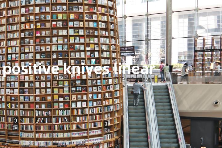 positive knives linear单词图解，单词释义场景配图