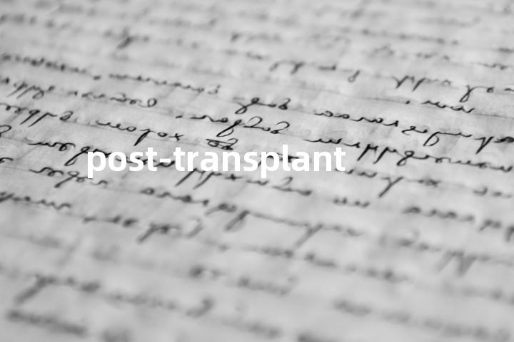 post-transplant单词图解，单词释义场景配图
