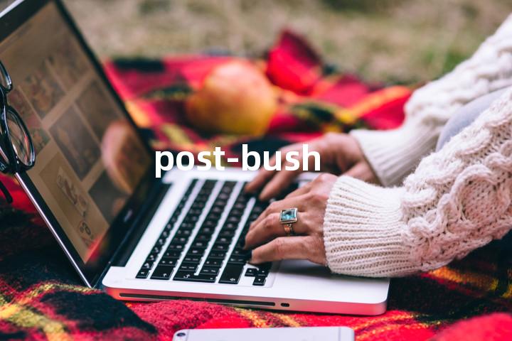 post-bush单词图解，单词释义场景配图