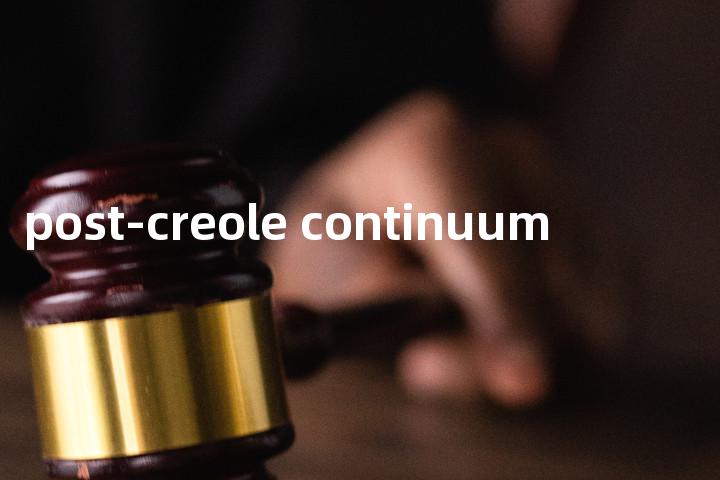 post-creole continuum单词图解，单词释义场景配图