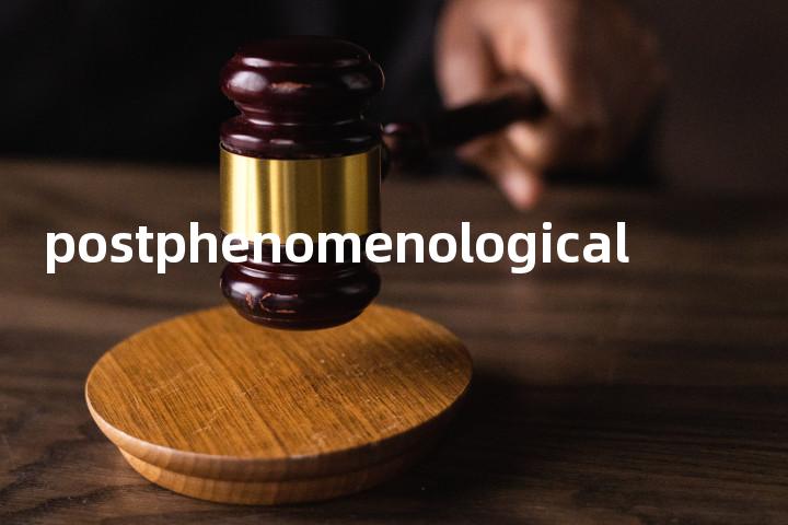 postphenomenological单词图解，单词释义场景配图
