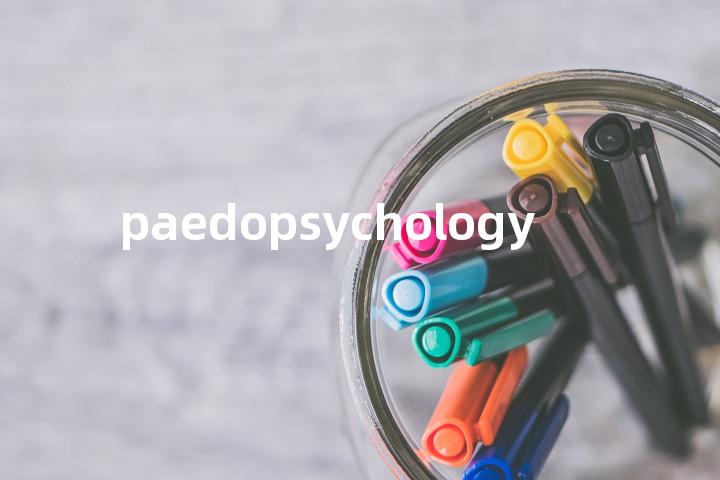 paedopsychology单词图解，单词释义场景配图