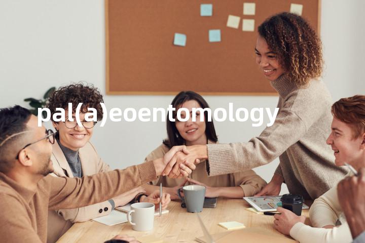 pal(a)eoentomology单词图解，单词释义场景配图