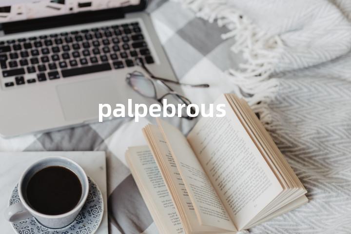 palpebrous单词图解，单词释义场景配图