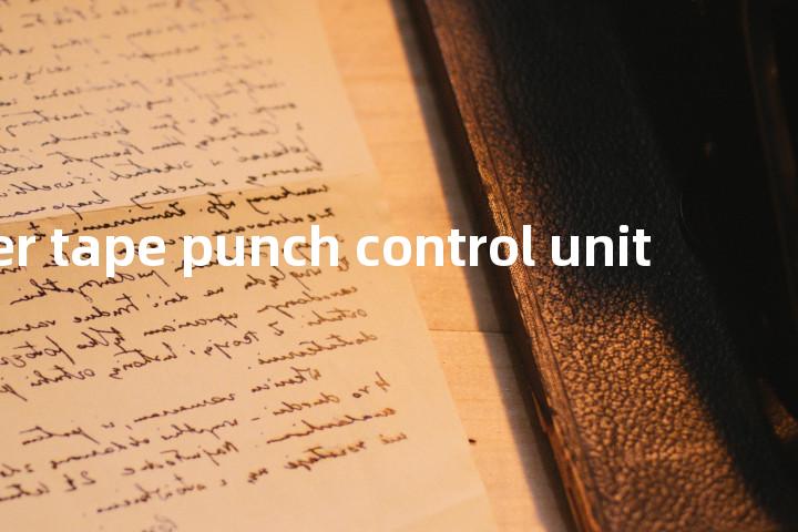 paper tape punch control unit单词图解，单词释义场景配图