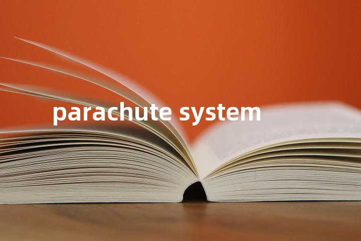 parachute system单词图解，单词释义场景配图