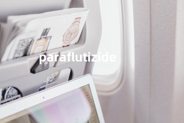 paraflutizide单词图解，单词释义场景配图