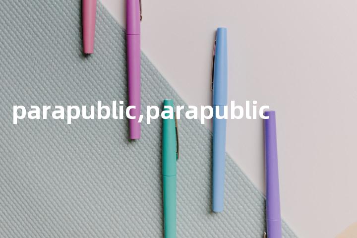 parapublic,parapublic单词图解，单词释义场景配图