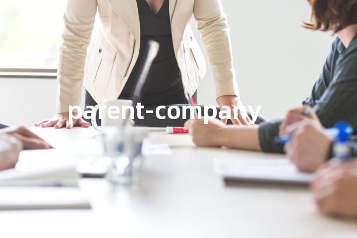 parent-company单词图解，单词释义场景配图