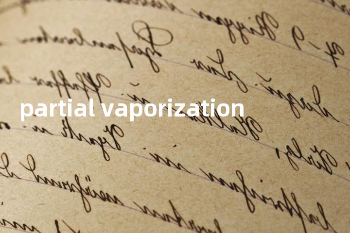 partial vaporization单词图解，单词释义场景配图