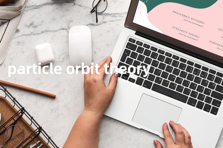 particle orbit theory单词图解，单词释义场景配图