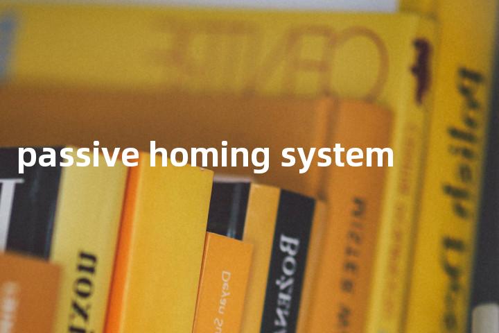 passive homing system单词图解，单词释义场景配图