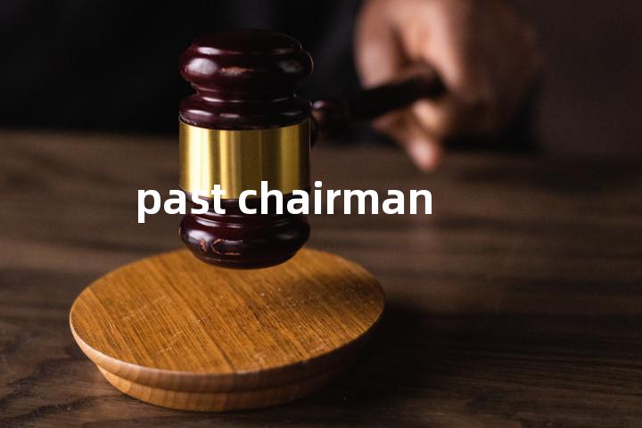 past chairman单词图解，单词释义场景配图