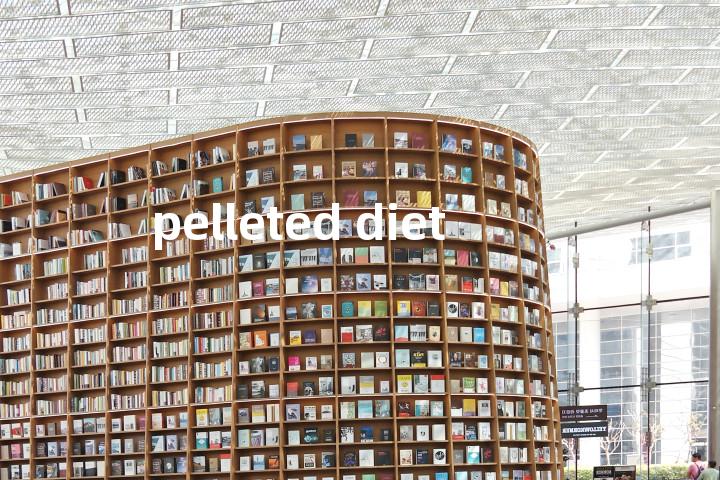pelleted diet单词图解，单词释义场景配图
