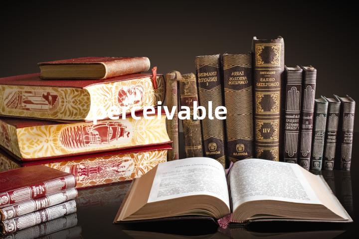 perceivable