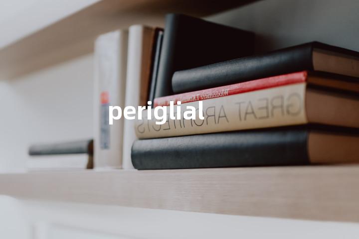periglial单词图解，单词释义场景配图