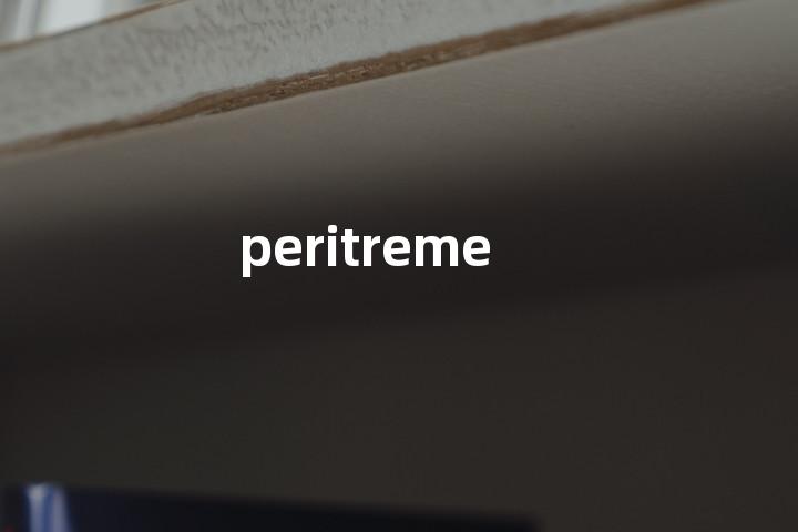 peritreme单词图解，单词释义场景配图