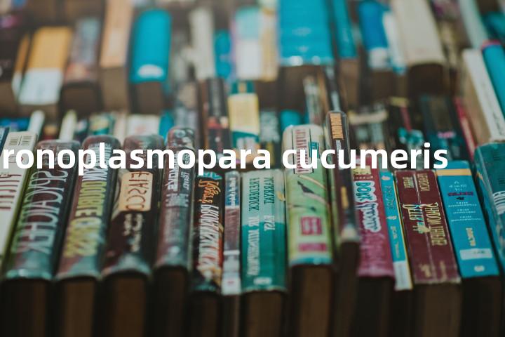 peronoplasmopara cucumeris单词图解，单词释义场景配图
