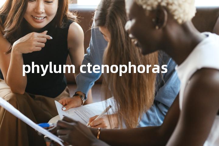 phylum ctenophoras单词图解，单词释义场景配图