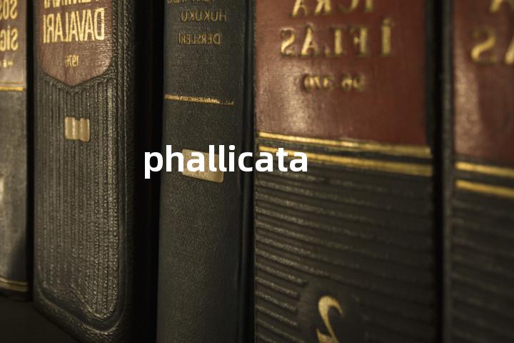 phallicata单词图解，单词释义场景配图