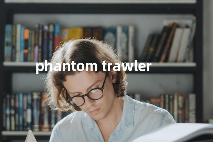 phantom trawler单词图解，单词释义场景配图