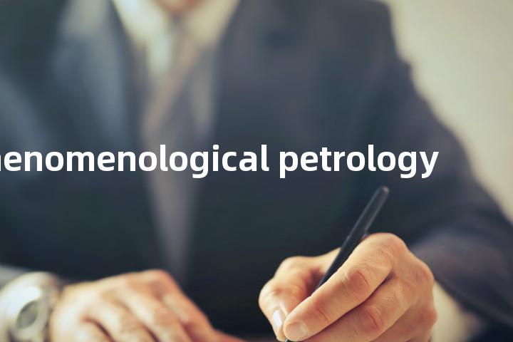 phenomenological petrology单词图解，单词释义场景配图