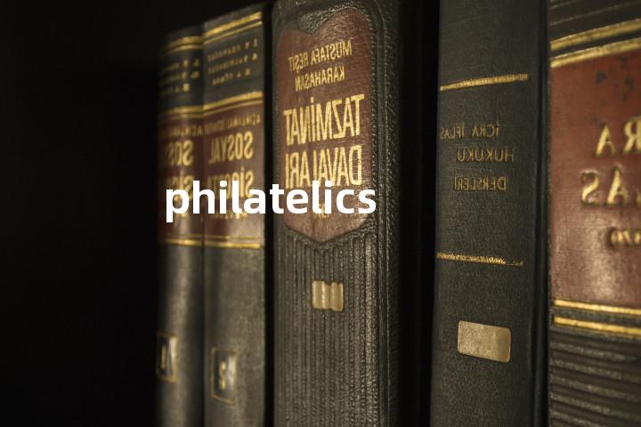 philatelics单词图解，单词释义场景配图