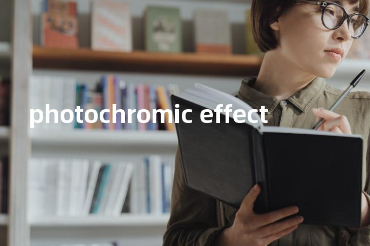 photochromic effect单词图解，单词释义场景配图