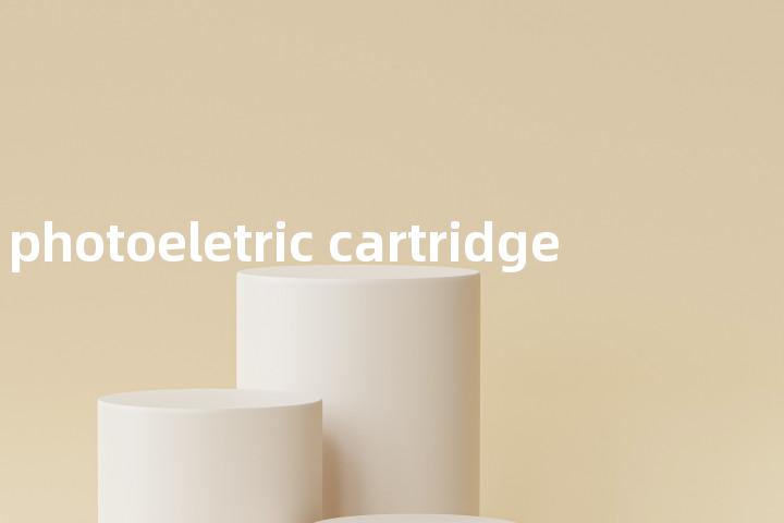 photoeletric cartridge单词图解，单词释义场景配图