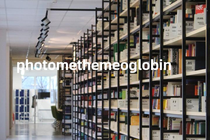 photomethemeoglobin单词图解，单词释义场景配图