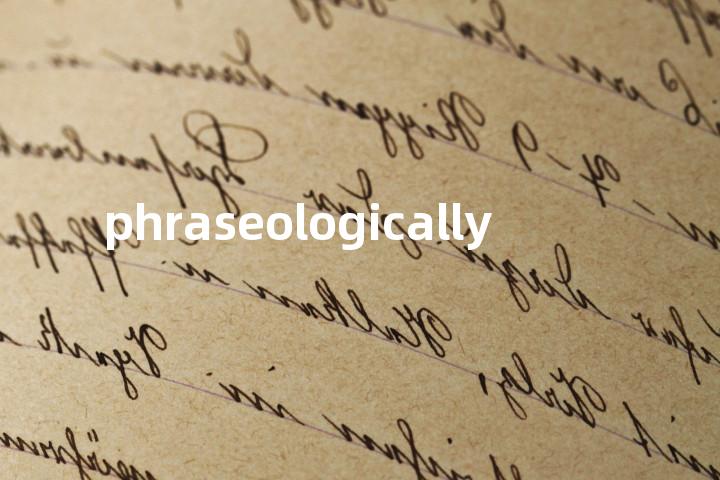 phraseologically单词图解，单词释义场景配图