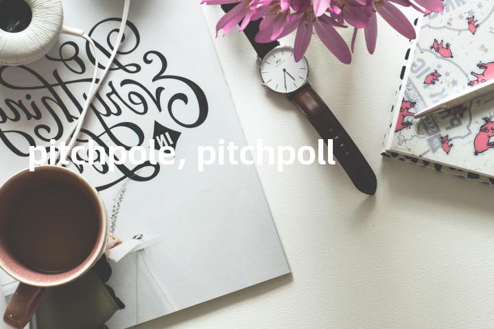 pitchpole, pitchpoll单词图解，单词释义场景配图